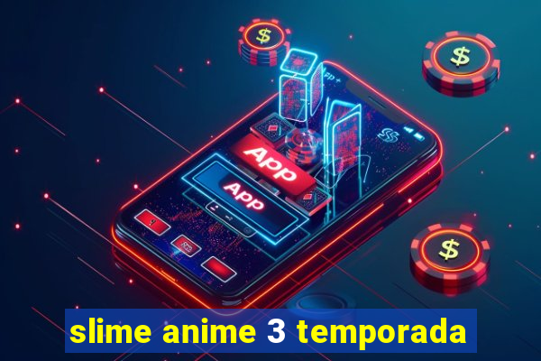 slime anime 3 temporada